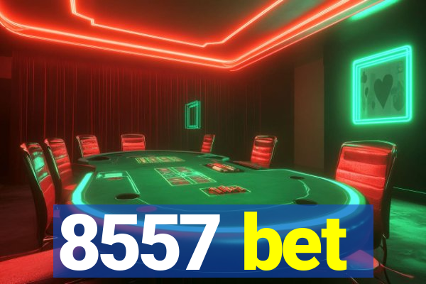 8557 bet